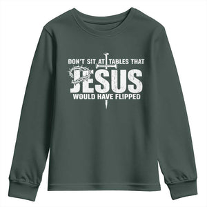 Dont Sit At Tables That Jesus Would Have Flipped Youth Sweatshirt Funny Christian TS11 Dark Forest Green Print Your Wear