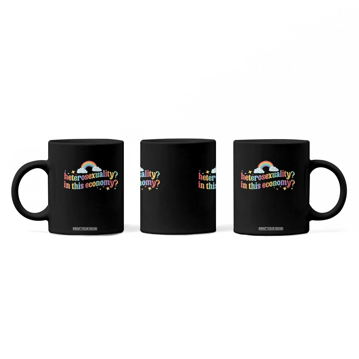 Funny Heterosexuality In This Economy Coffee Mug Rainbow LGBTQ+ Pride TS11 Print Your Wear