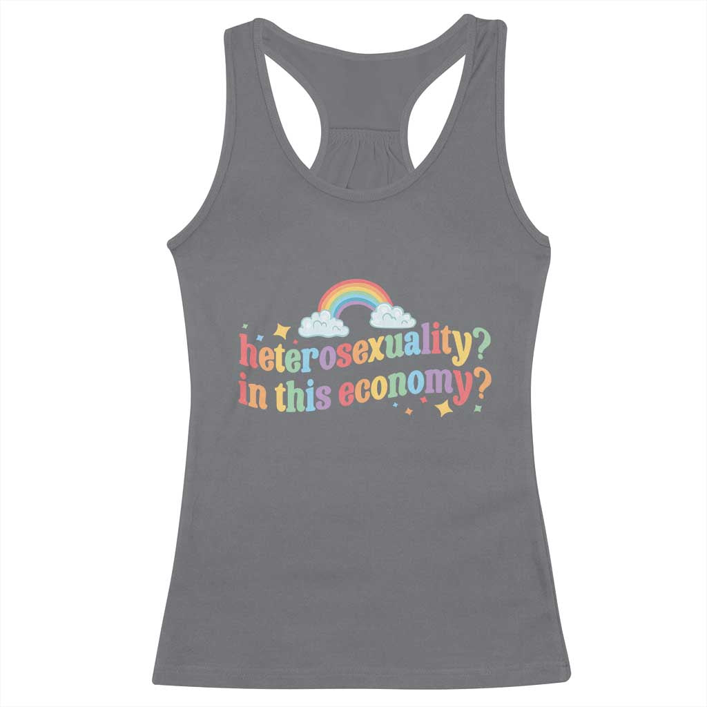 Funny Heterosexuality In This Economy Racerback Tank Top Rainbow LGBTQ+ Pride TS11 Charcoal Print Your Wear