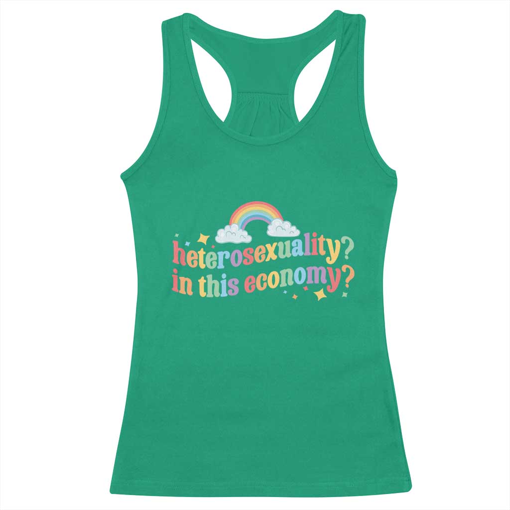 Funny Heterosexuality In This Economy Racerback Tank Top Rainbow LGBTQ+ Pride TS11 Irish Green Print Your Wear