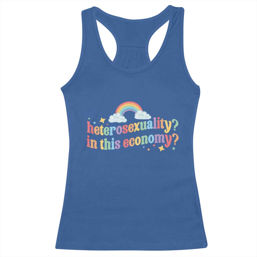 Funny Heterosexuality In This Economy Racerback Tank Top Rainbow LGBTQ+ Pride TS11 Royal Blue Print Your Wear
