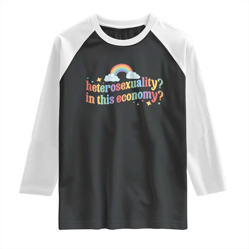Funny Heterosexuality In This Economy Raglan Shirt Rainbow LGBTQ+ Pride TS11 Black White Print Your Wear