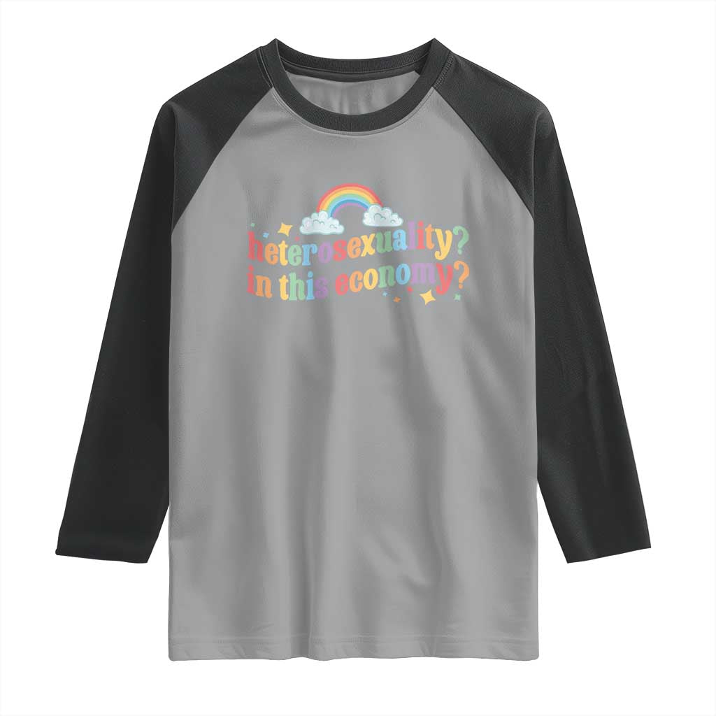 Funny Heterosexuality In This Economy Raglan Shirt Rainbow LGBTQ+ Pride TS11 Sport Gray Black Print Your Wear