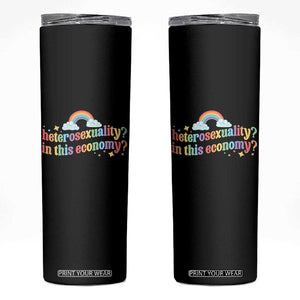 Funny Heterosexuality In This Economy Skinny Tumbler Rainbow LGBTQ+ Pride TS11 Black Print Your Wear