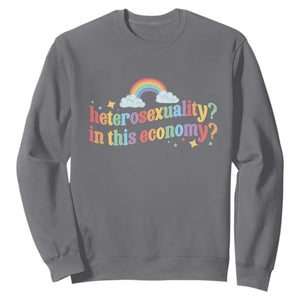 Funny Heterosexuality In This Economy Sweatshirt Rainbow LGBTQ+ Pride TS11 Charcoal Print Your Wear
