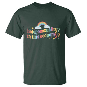 Funny Heterosexuality In This Economy T Shirt Rainbow LGBTQ+ Pride TS11 Dark Forest Green Print Your Wear