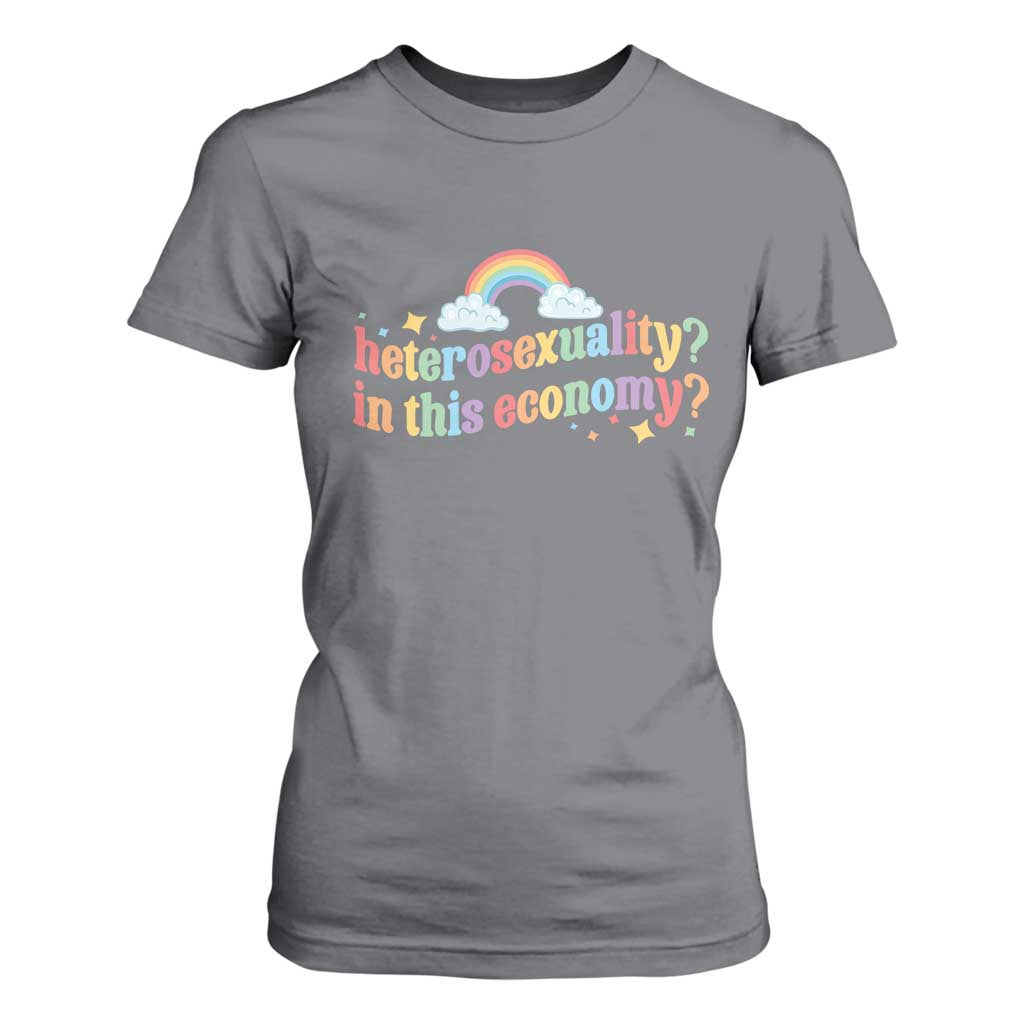 Funny Heterosexuality In This Economy T Shirt For Women Rainbow LGBTQ+ Pride TS11 Charcoal Print Your Wear