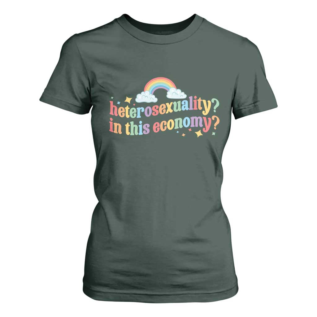 Funny Heterosexuality In This Economy T Shirt For Women Rainbow LGBTQ+ Pride TS11 Dark Forest Green Print Your Wear