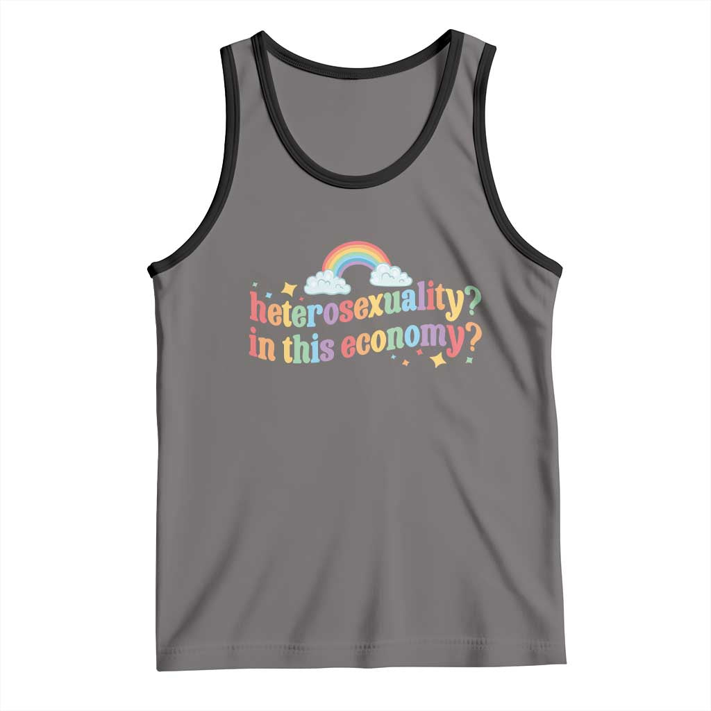Funny Heterosexuality In This Economy Tank Top Rainbow LGBTQ+ Pride TS11 Deep Heather Black Print Your Wear