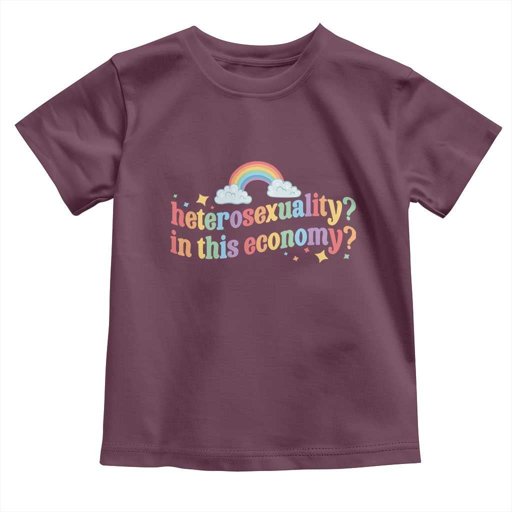 Funny Heterosexuality In This Economy Toddler T Shirt Rainbow LGBTQ+ Pride TS11 Maroon Print Your Wear