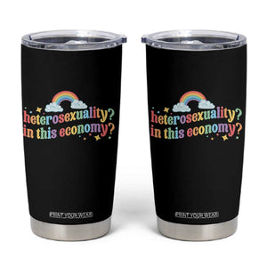 Funny Heterosexuality In This Economy Tumbler Cup Rainbow LGBTQ+ Pride TS11 Black Print Your Wear