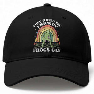 Funny They Turned The Frickin Frogs Gay Baseball Cap Gay Frog LGBT Rainbow TS11 Print Your Wear