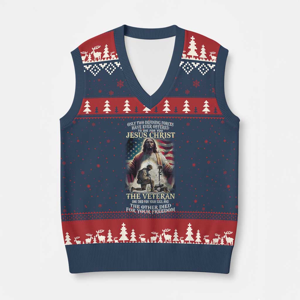 Only Two Defining Forces Have Ever Offered To Die For You Jesus Christ And The Veteran V-Neck Knit Sweater Vest TS11 Navy Red Print Your Wear