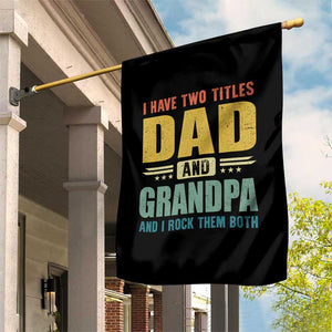I Have Two Titles Dad And Grandpa I Rock Them Both Garden Flag Father's Day Gift TS11 Print Your Wear