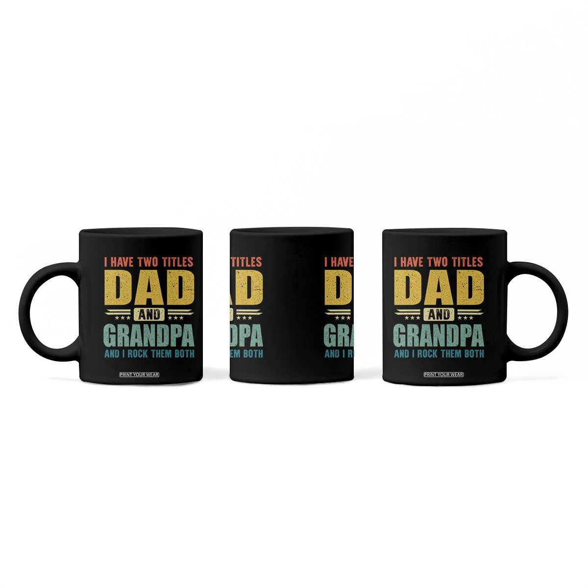 I Have Two Titles Dad And Grandpa I Rock Them Both Coffee Mug Father's Day Gift TS11 Print Your Wear