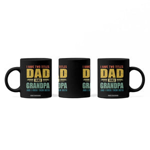 I Have Two Titles Dad And Grandpa I Rock Them Both Coffee Mug Father's Day Gift TS11 Print Your Wear