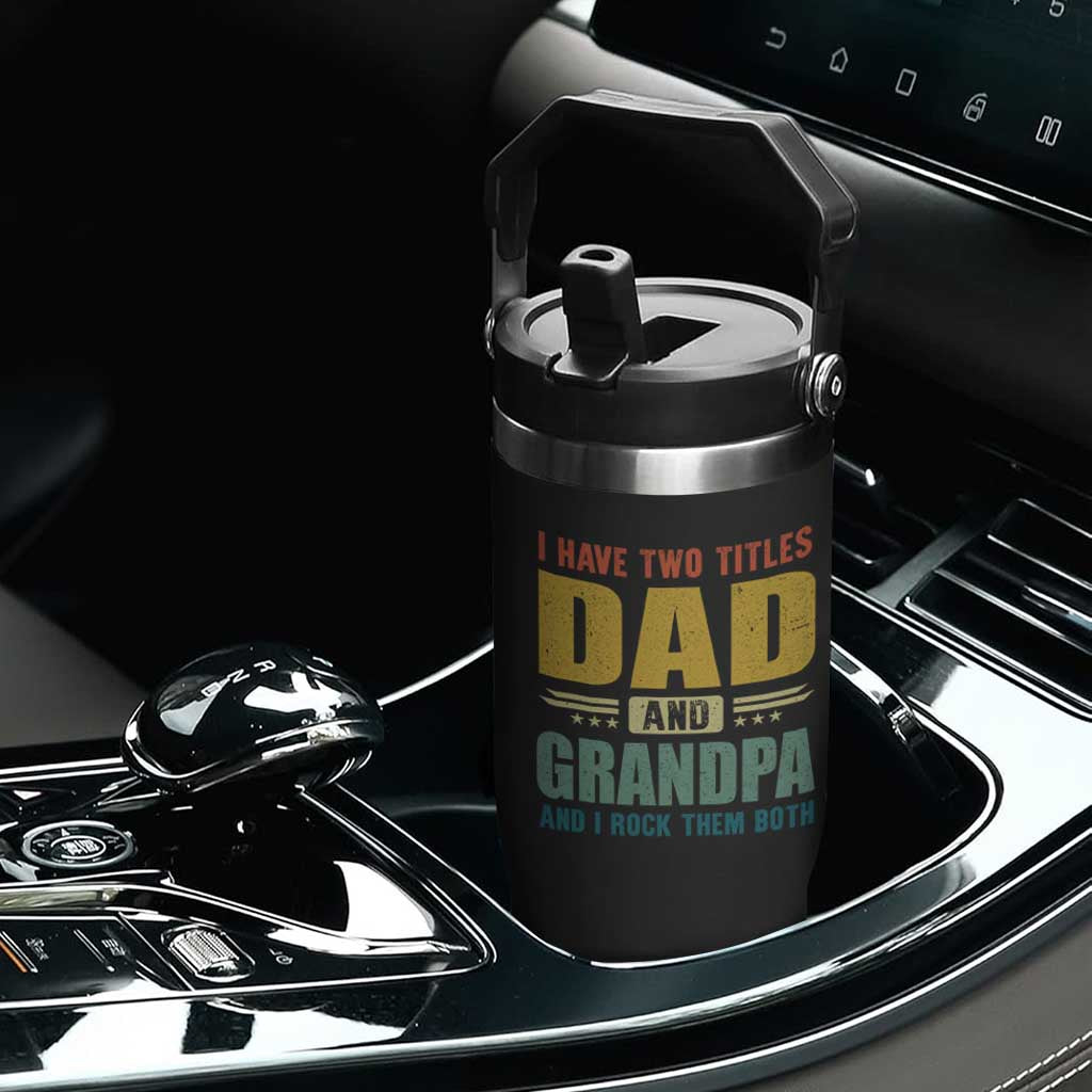 I Have Two Titles Dad And Grandpa I Rock Them Both Flip Straw Tumbler Father's Day Gift TS11 Print Your Wear