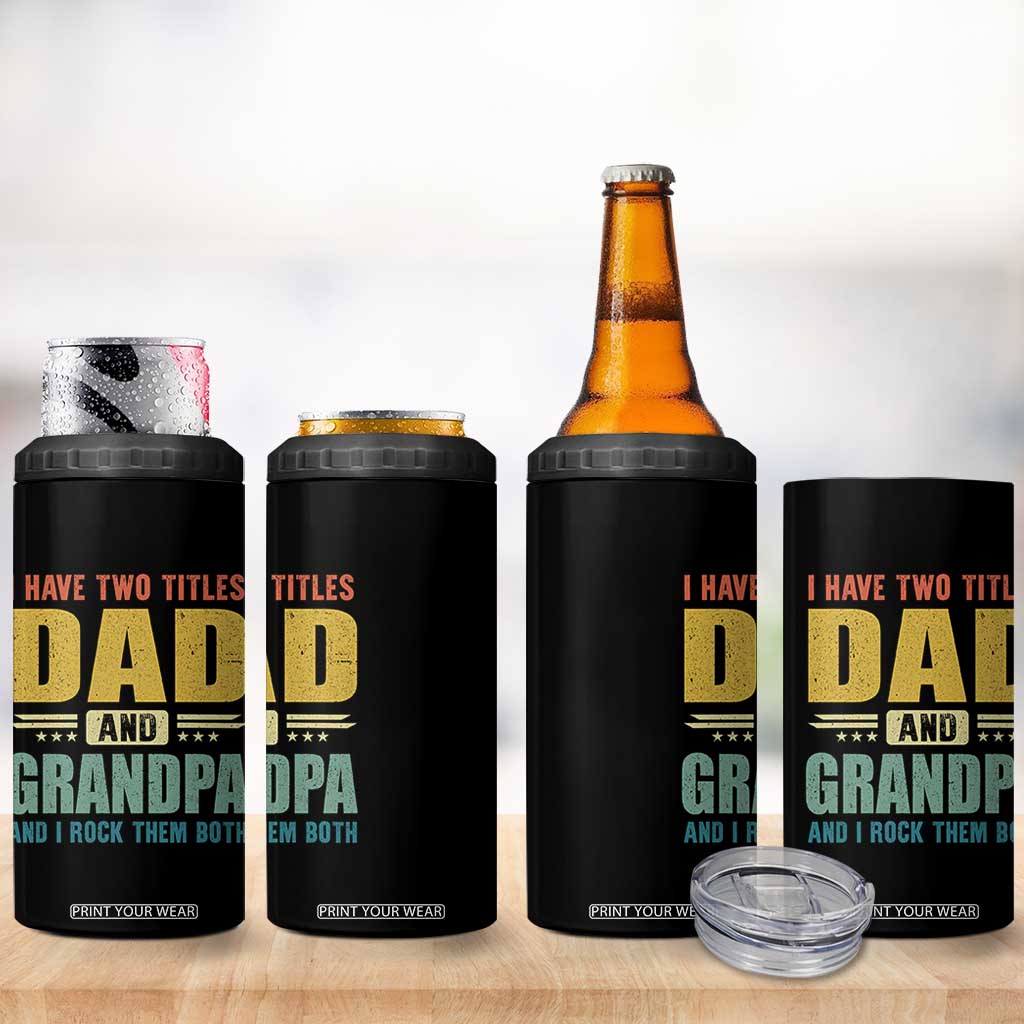 I Have Two Titles Dad And Grandpa I Rock Them Both 4 in 1 Can Cooler Tumbler Father's Day Gift TS11 Print Your Wear