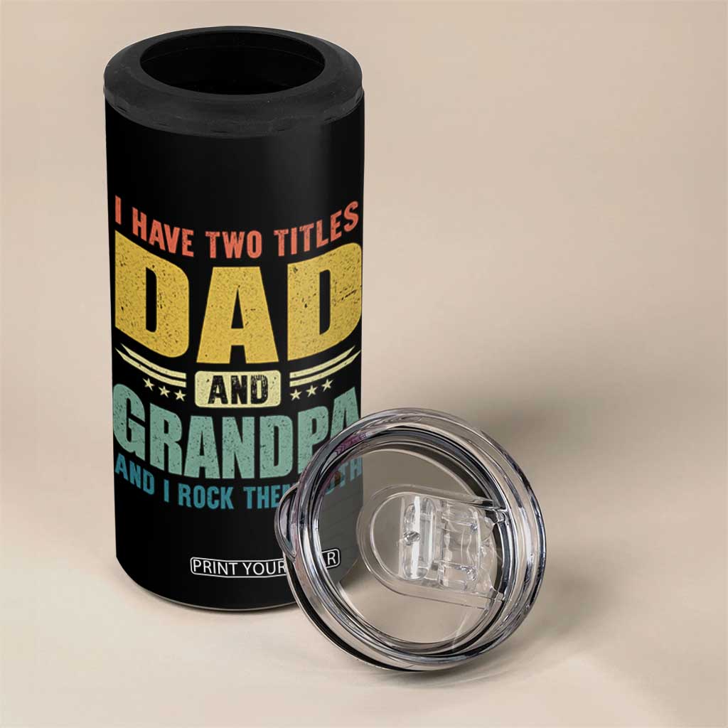 I Have Two Titles Dad And Grandpa I Rock Them Both 4 in 1 Can Cooler Tumbler Father's Day Gift TS11 Print Your Wear