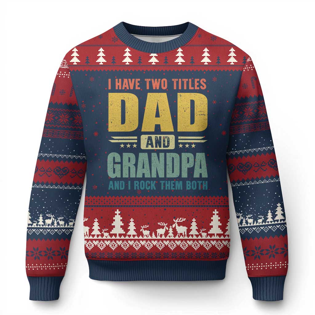 I Have Two Titles Dad And Grandpa I Rock Them Both Ugly Christmas Sweater Father's Day Gift TS11 Navy Red Print Your Wear