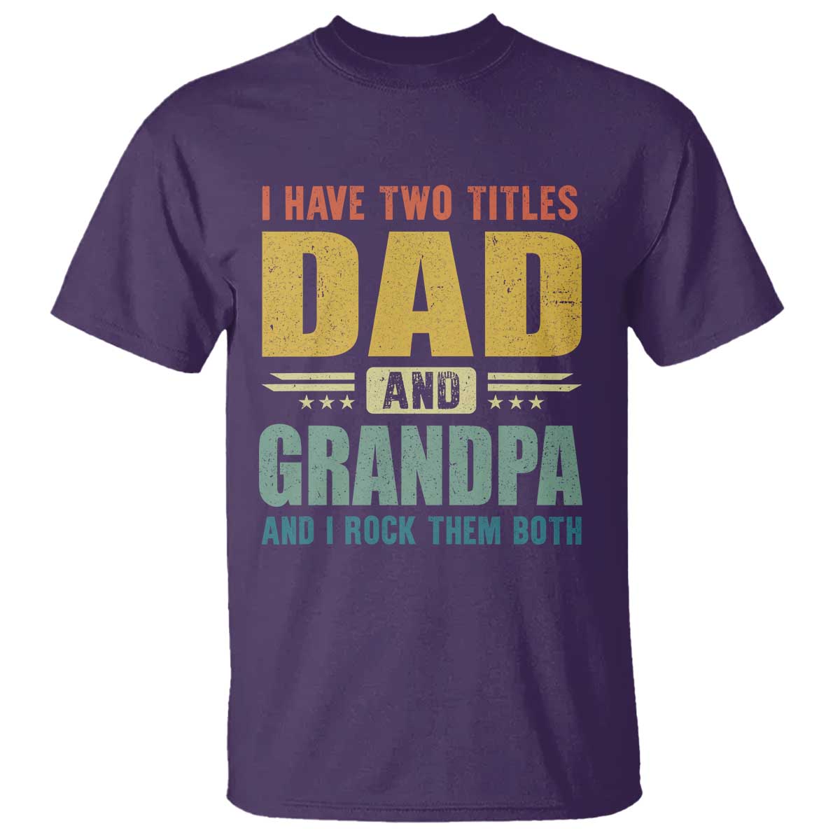 I Have Two Titles Dad And Grandpa I Rock Them Both T Shirt Father's Day Gift TS11 Purple Print Your Wear