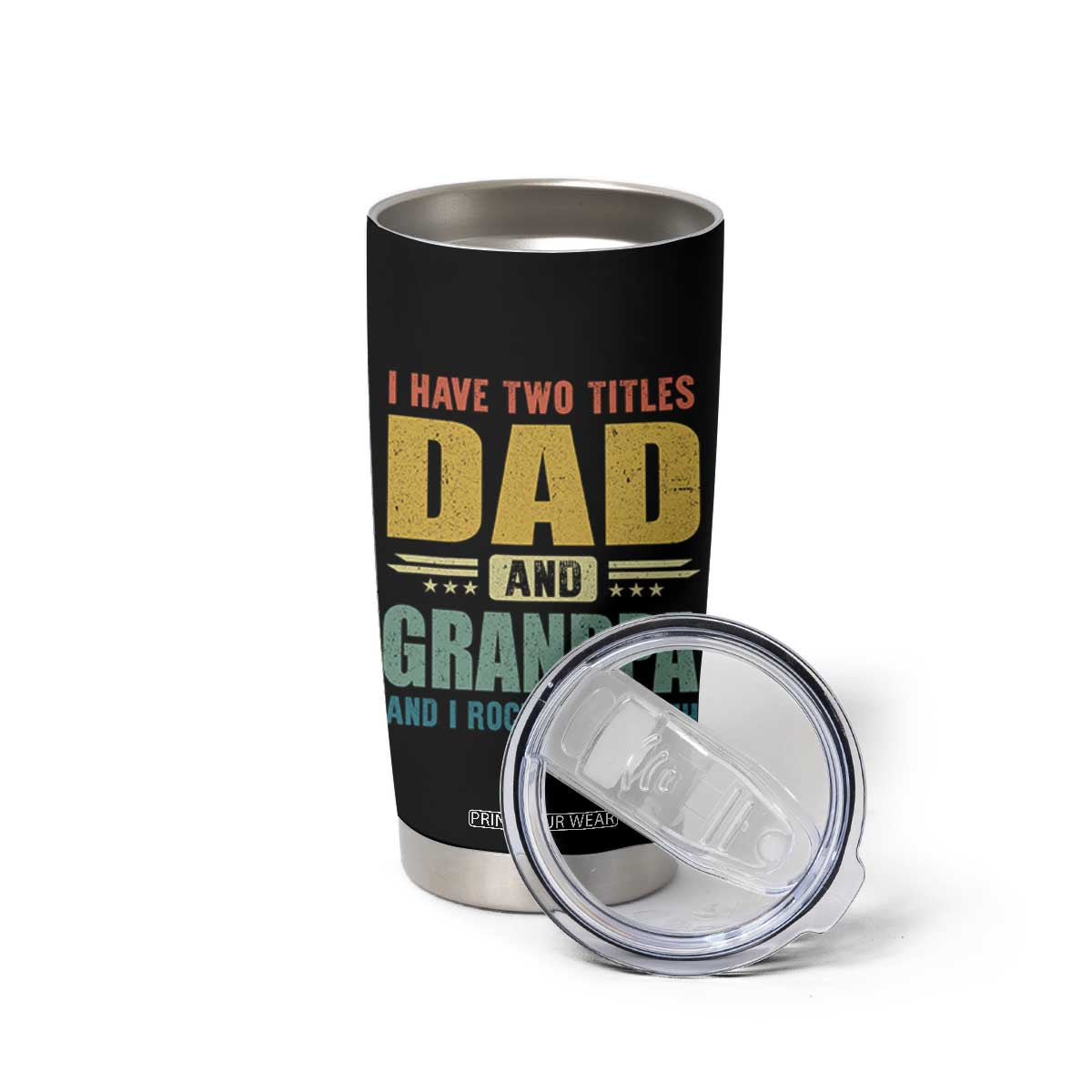 I Have Two Titles Dad And Grandpa I Rock Them Both Tumbler Cup Father's Day Gift TS11 Print Your Wear