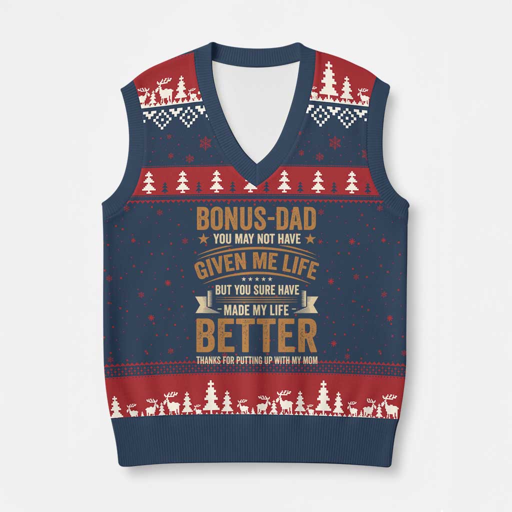 Bonus Dad V-Neck Knit Sweater Vest You May Not Have Given Me Life But You Sure Have Made My Life Better Stepdad TS11 Navy Red Print Your Wear