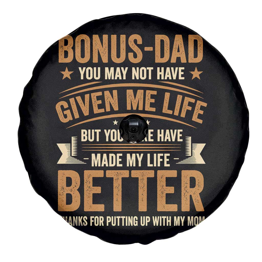 Bonus Dad Spare Tire Cover You May Not Have Given Me Life But You Sure Have Made My Life Better Stepdad TS11 Print Your Wear