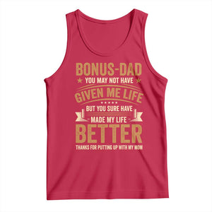 Bonus Dad Tank Top You May Not Have Given Me Life But You Sure Have Made My Life Better Stepdad TS11 Red Print Your Wear