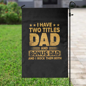 I Have Two Titles Dad And Bonus Dad I Rock Them Both Garden Flag Vintage Father's Day Gift TS11 Print Your Wear