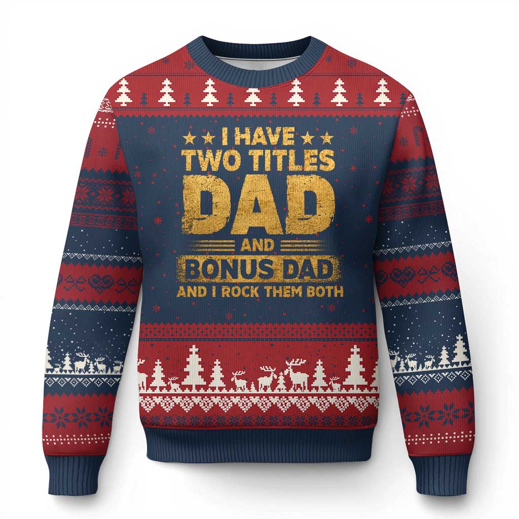 I Have Two Titles Dad And Bonus Dad I Rock Them Both Ugly Christmas Sweater Vintage Father's Day Gift TS11 Navy Red Print Your Wear
