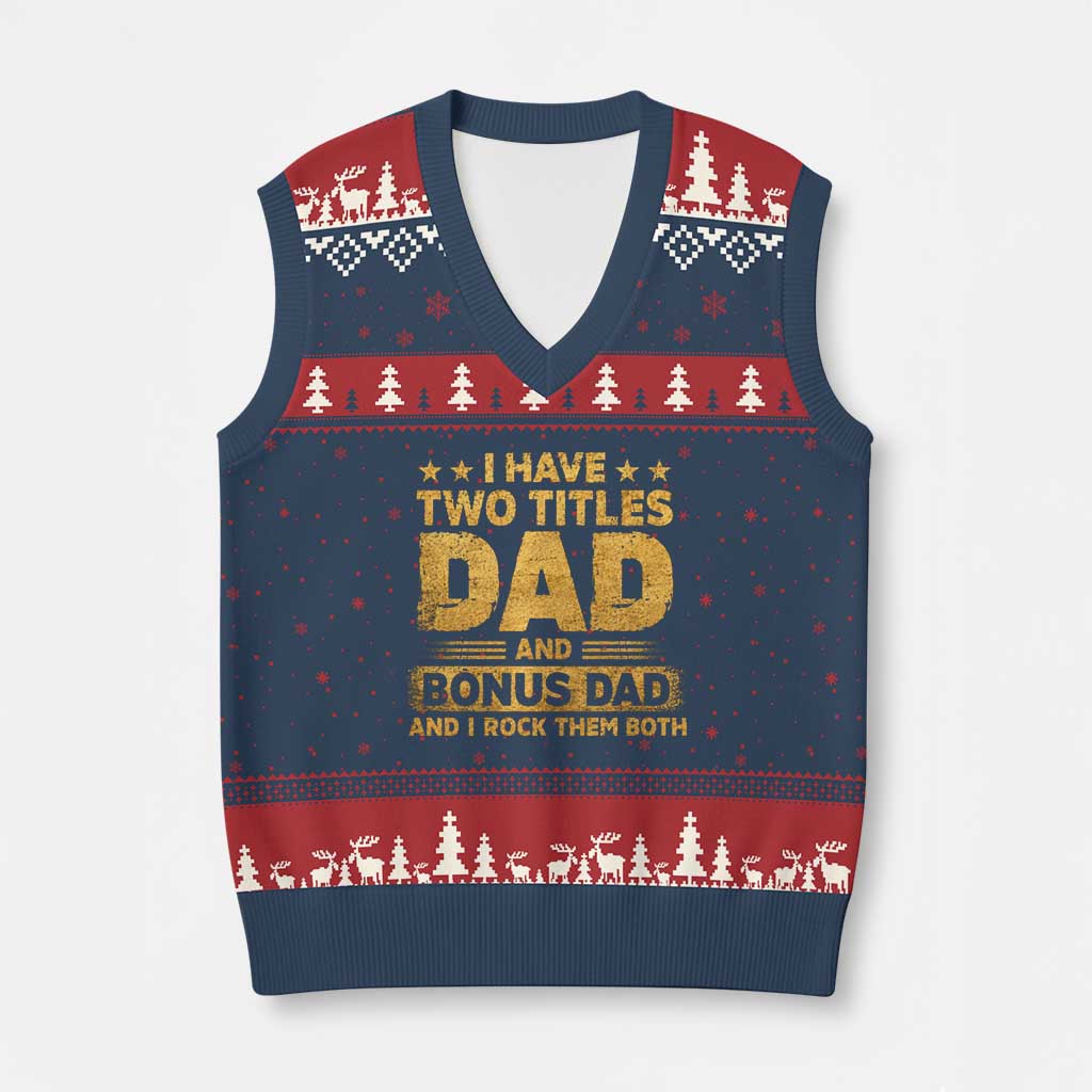 I Have Two Titles Dad And Bonus Dad I Rock Them Both V-Neck Knit Sweater Vest Vintage Father's Day Gift TS11 Navy Red Print Your Wear