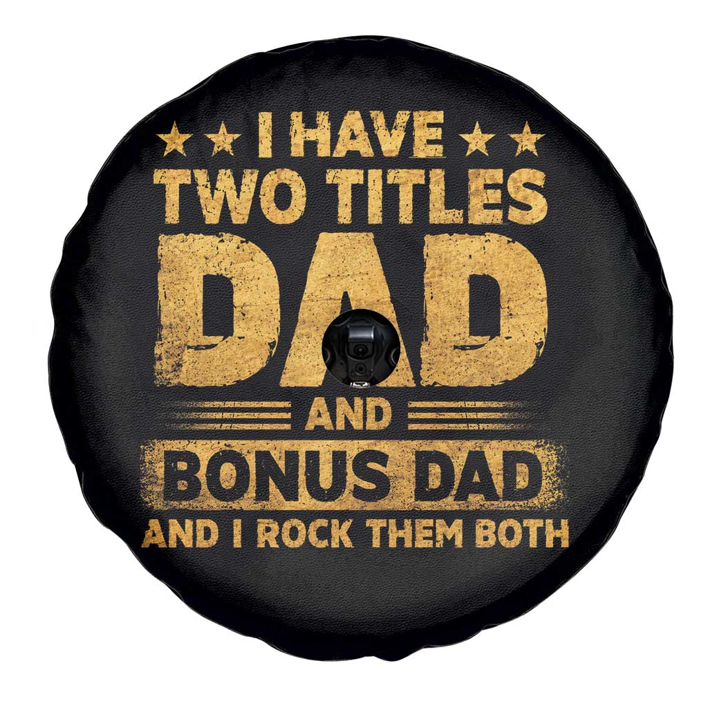 I Have Two Titles Dad And Bonus Dad I Rock Them Both Spare Tire Cover Vintage Father's Day Gift TS11 Print Your Wear
