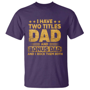 I Have Two Titles Dad And Bonus Dad I Rock Them Both T Shirt Vintage Father's Day Gift TS11 Purple Print Your Wear