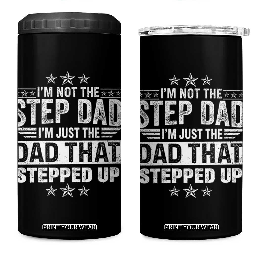 Bonus Dad 4 in 1 Can Cooler Tumbler I Am Not The Step Dad I Am Just The Dad That Stepped Up TS11 One Size: 16 oz Black Print Your Wear
