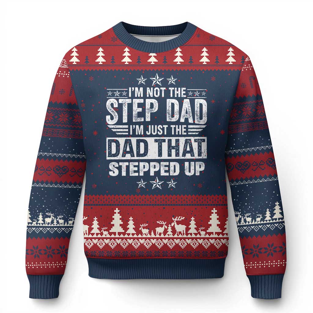 Bonus Dad Ugly Christmas Sweater I Am Not The Step Dad I Am Just The Dad That Stepped Up TS11 Navy Red Print Your Wear