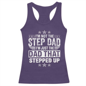 Bonus Dad Racerback Tank Top I Am Not The Step Dad I Am Just The Dad That Stepped Up TS11 Purple Print Your Wear