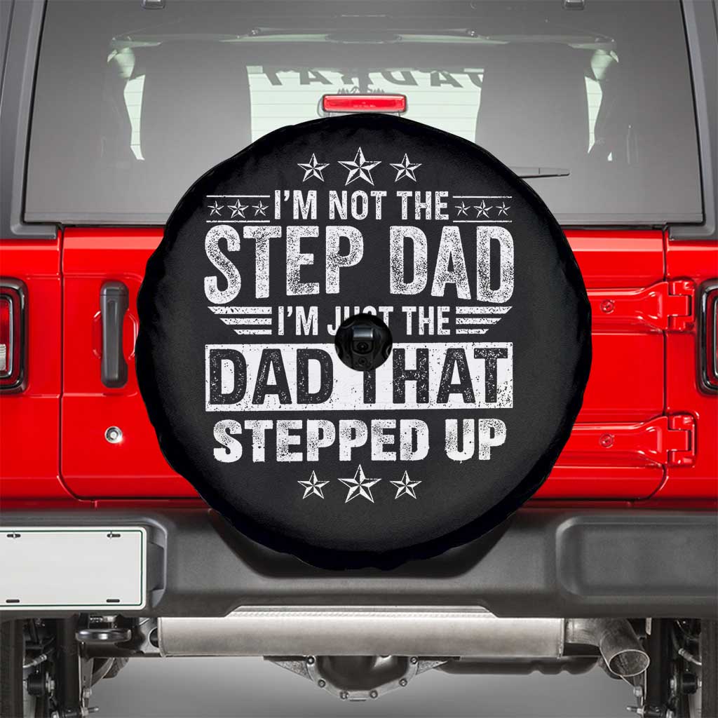 Bonus Dad Spare Tire Cover I Am Not The Step Dad I Am Just The Dad That Stepped Up TS11 Black Print Your Wear