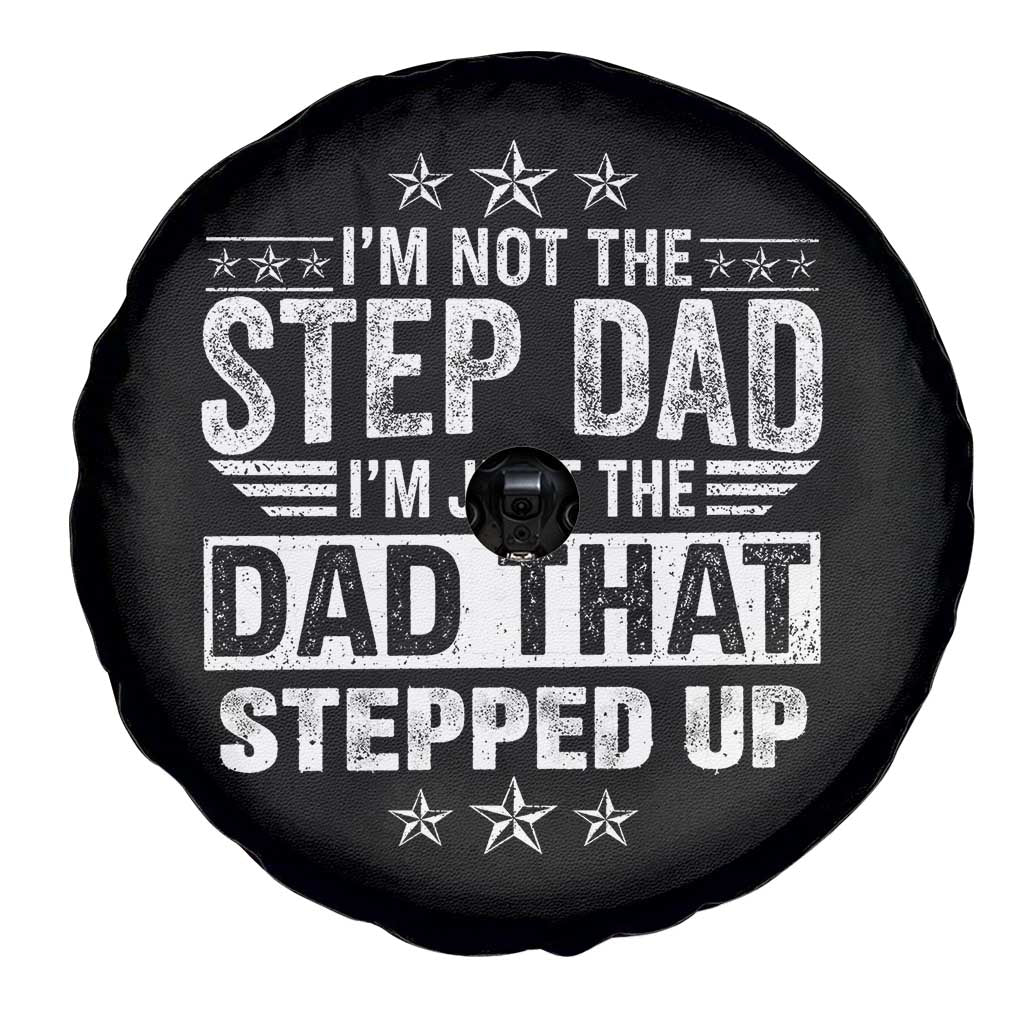 Bonus Dad Spare Tire Cover I Am Not The Step Dad I Am Just The Dad That Stepped Up TS11 Print Your Wear