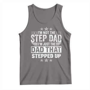 Bonus Dad Tank Top I Am Not The Step Dad I Am Just The Dad That Stepped Up TS11 Deep Heather Print Your Wear