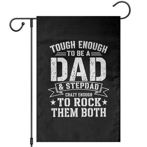 Bonus Dad Garden Flag Tough Enough To Be A Dad And Stepdad Crazy Enough To Rock Them Both TS11 Black Print Your Wear