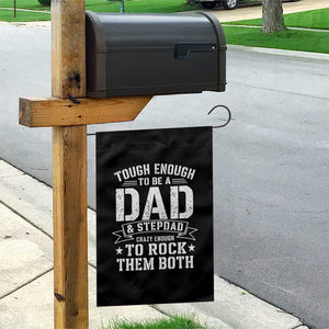 Bonus Dad Garden Flag Tough Enough To Be A Dad And Stepdad Crazy Enough To Rock Them Both TS11 Print Your Wear