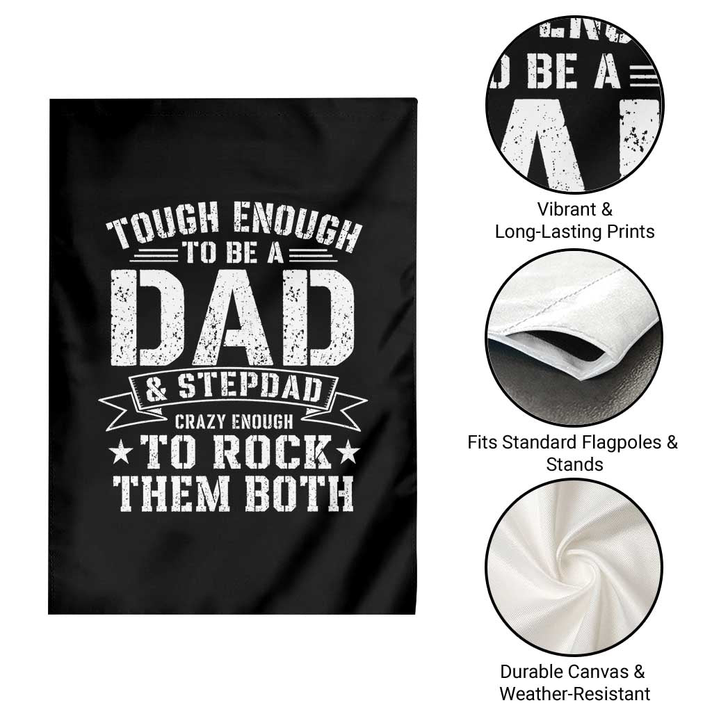 Bonus Dad Garden Flag Tough Enough To Be A Dad And Stepdad Crazy Enough To Rock Them Both TS11 Print Your Wear