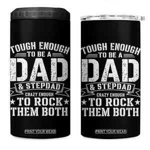 Bonus Dad 4 in 1 Can Cooler Tumbler Tough Enough To Be A Dad And Stepdad Crazy Enough To Rock Them Both TS11 One Size: 16 oz Black Print Your Wear