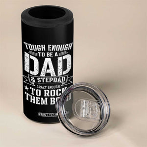 Bonus Dad 4 in 1 Can Cooler Tumbler Tough Enough To Be A Dad And Stepdad Crazy Enough To Rock Them Both TS11 Print Your Wear