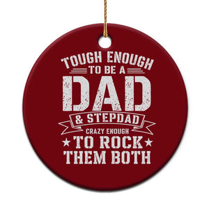 Bonus Dad Ceramic Ornament Tough Enough To Be A Dad And Stepdad Crazy Enough To Rock Them Both TS11 1pc Red Print Your Wear