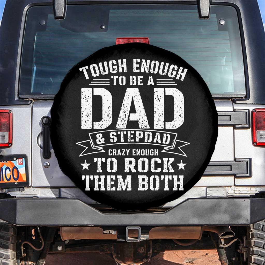 Bonus Dad Spare Tire Cover Tough Enough To Be A Dad And Stepdad Crazy Enough To Rock Them Both TS11 No hole Black Print Your Wear