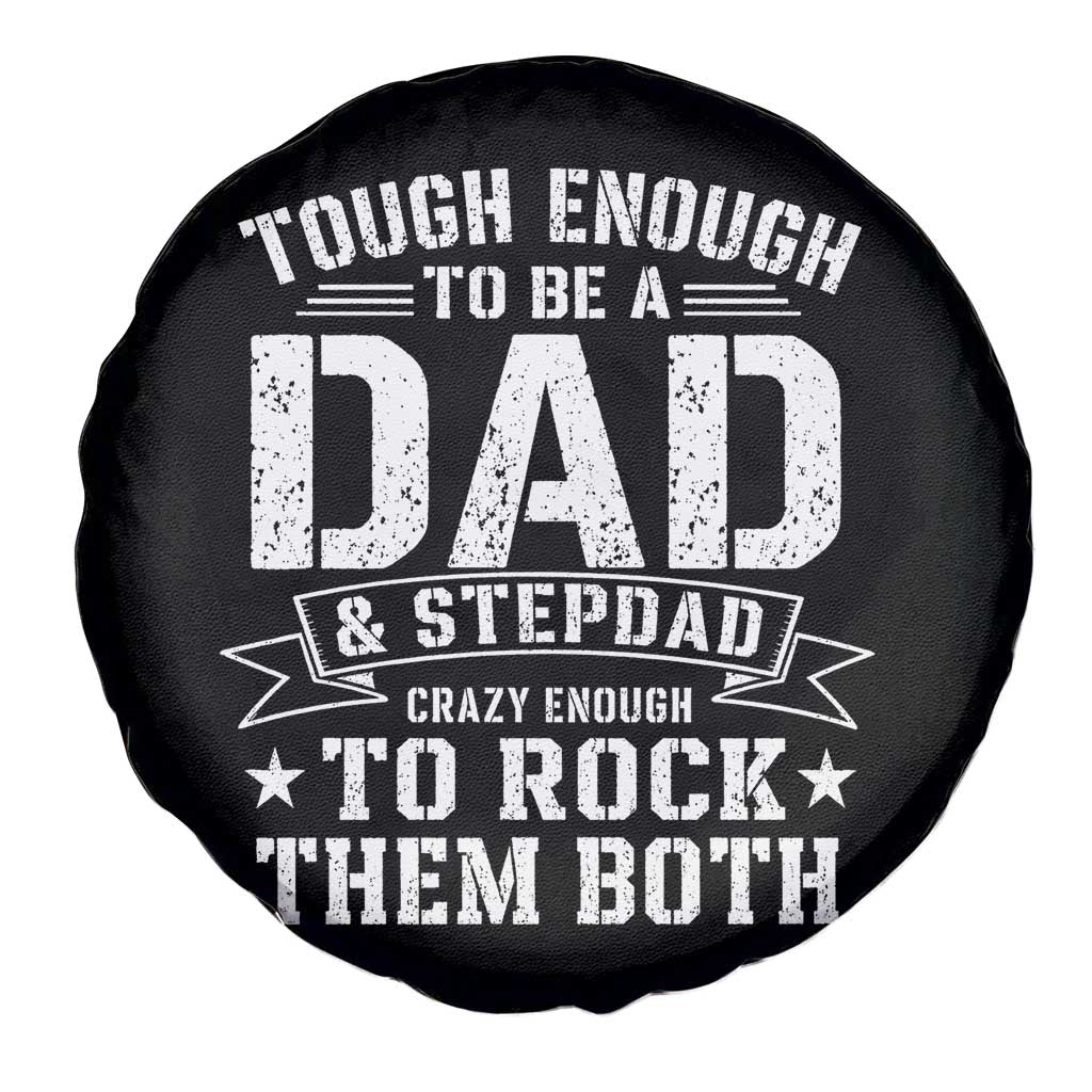 Bonus Dad Spare Tire Cover Tough Enough To Be A Dad And Stepdad Crazy Enough To Rock Them Both TS11 Print Your Wear