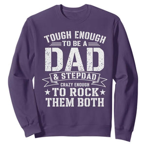 Bonus Dad Sweatshirt Tough Enough To Be A Dad And Stepdad Crazy Enough To Rock Them Both TS11 Purple Print Your Wear
