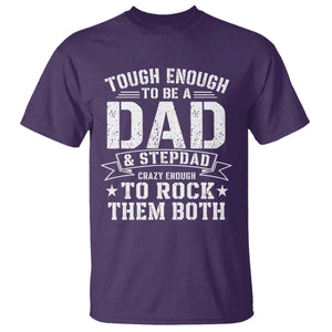 Bonus Dad T Shirt Tough Enough To Be A Dad And Stepdad Crazy Enough To Rock Them Both TS11 Purple Print Your Wear